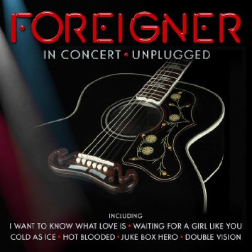 Foreigner In Concert Unplugged