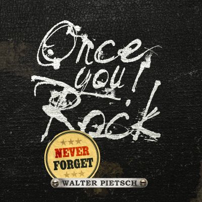 walterpietsch_onceyourock_cover-4001